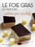 Le foie gras du périgord sublimé par ses chefs