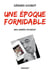 Une époque formidable