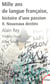 Mille ans de langue française, histoire d'une passion - tome 2 Nouveaux destins