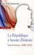 La République a besoin d'histoire. Interventions, 2000-2010