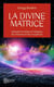 La divine matrice - unissant le temps et l'espace, les miracles et les croyances
