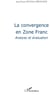 La convergence en zone franc - analyse et évaluation