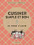 Cuisiner simple et bon