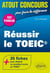 Anglais - réussir le TOEIC