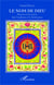 Nom de dieu - mémoire et invocation dans le judaïsme et le christianisme
