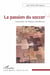 La passion du soccer - transmetteur de cohésion socioaffective