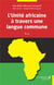 L'unité africaine a travers une langue commune