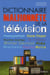 Dictionnaire malhonnête de la television