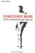 Conscience noire - écrits d'Afrique du Sud, 1969-1977