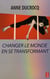 Changer le monde en se transformant