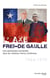 L'axe Frei-de Gaulle - une parenthèse enchantée dans les relations franco-chiliennes