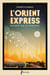 L'Orient-Express raconté par les écrivains