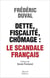 Dette, fiscalité, chômage - le scandale français