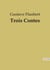 Trois Contes