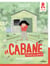La cabane - Interdit aux grands Tome 1 : enfin tranquille !