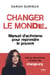Changer le monde - manuel d'activisme pour reprendre le pouvoir