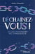 Déchaînez-vous ! les clés pour s'aligner avec sa mission de vie