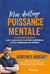 Mon challenge Puissance mentale® : 5 minutes par jour pour apprendre à se faire confiance et oser dépasser ses limites