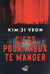 C'est pour mieux te manger
