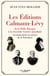 Les éditions Calmann-Lévy : de la Belle Epoque à la Seconde Guerre mondiale - un demi-siècle au service de la littérature