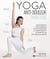 Yoga anti-douleur pour tous : Mouvements fonctionnels pour retrouver la souplesse et la mobilité de vos articulations
