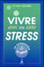 Vivre bien avec ou sans stress