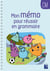 Mon mémo pour réussir en grammaire - CM1-CM2