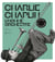Charlie Chaplin - l'homme-orchestre