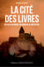 Cite Des Livres, Destin D'Un Moine Enlunimeur