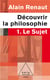 Découvrir la philosophie t.1 - le sujet