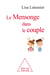 Le mensonge dans le couple - comprendre et gérer, partir ou rester