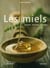 Les miels - variétés, bienfaits, recettes