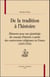 De la tradition à l'histoire - éléments pour une généalogie du concept d'histoire à partir des controverses religieuses en france (1669-1704)