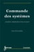 Commande des systèmes : conception, identification et mise en oeuvre