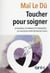 Toucher pour soigner : le toucheur, le médecin et l'ostéopathe : un nourrisson entre de bonnes mains