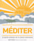 Méditer - Le Guide Pratique De La Pleine Conscience