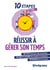 10 étapes pour... : réussir à gérer son temps