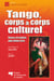 Tango, corps à corps culturel - Danser en tandem pour mieux vivre