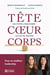 Tête coeur corps : Cultiver l'équilibre, la clé du succès : Pour un meilleur leadership