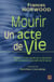 Mourir, un acte de vie - prévenir la mort sociale par la discussion pré-euthanasie et les soins de fin de vie