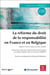 La réforme du droit de la responsabilité en France et en Belgique - regards croisés et aspects de droit comparé