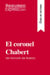 El coronel Chabert de Honoré de Balzac (guía de lectura) : resumen y análisis completo