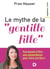 Le mythe de la "gentille fille" - pas besoin d'être une emmerdeuse pour faire carrière !