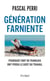 Génération farniente - Pourquoi tant de Français ont perdu le goût du travail