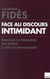Face au discours intimidant - essai sur le formatage des esprits à l'ère du mondialisme