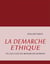 La démarche éthique - ou les clés du bonheur humain