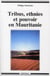 Tribus, ethnies et pouvoir en Mauritanie (édition 2010)