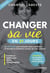 Changer sa vie en 21 jours : La méthode pour booster votre confiance et devenir la meilleure version de vous-même !