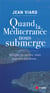 Quand la Méditerranée à nouveau nous submerge