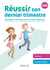 Réussir son dernier trimestre : et préparer son entrée dans la classe supérieure - CM2